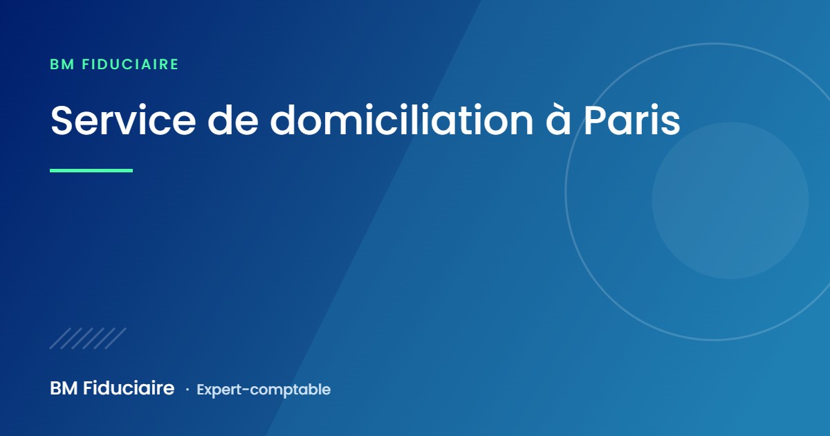 Service de domiciliation à Paris, illustration du cabinet BM Fiduciaire, expert-comptable