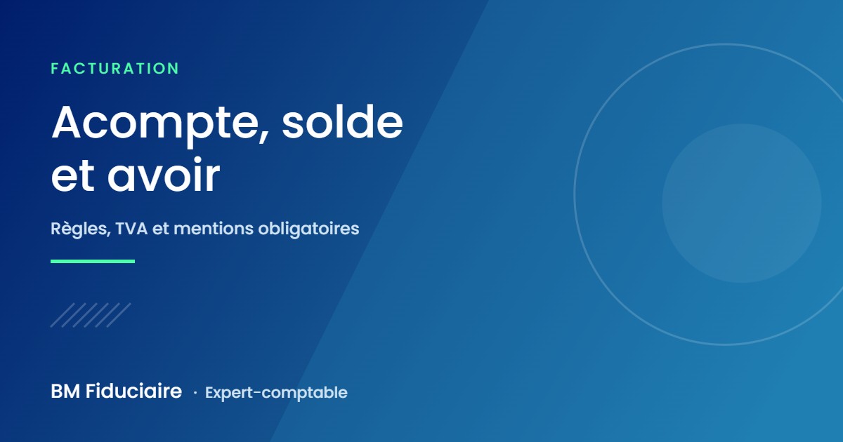 Facture d'acompte, facture de solde et facture d'avoir : règles de facturation et TVA applicable