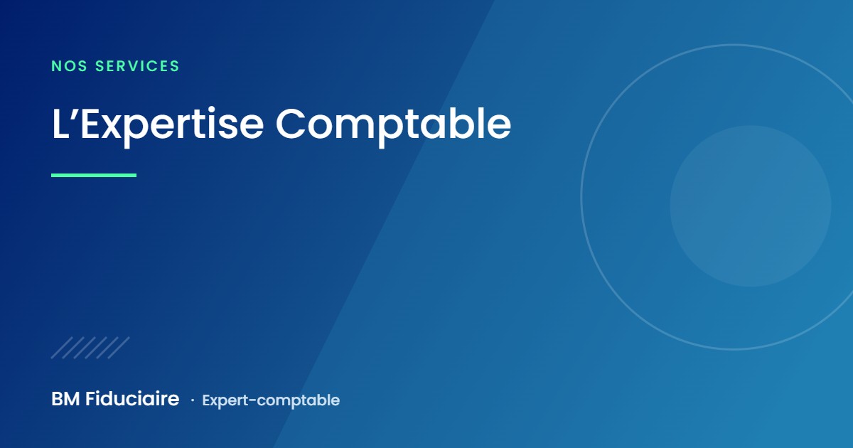 L’Expertise Comptable, illustration du cabinet BM Fiduciaire, expert-comptable