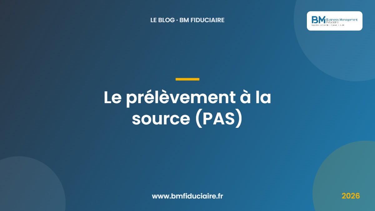 Le prélèvement à la source (PAS) — BM Fiduciaire, expert-comptable à Paris