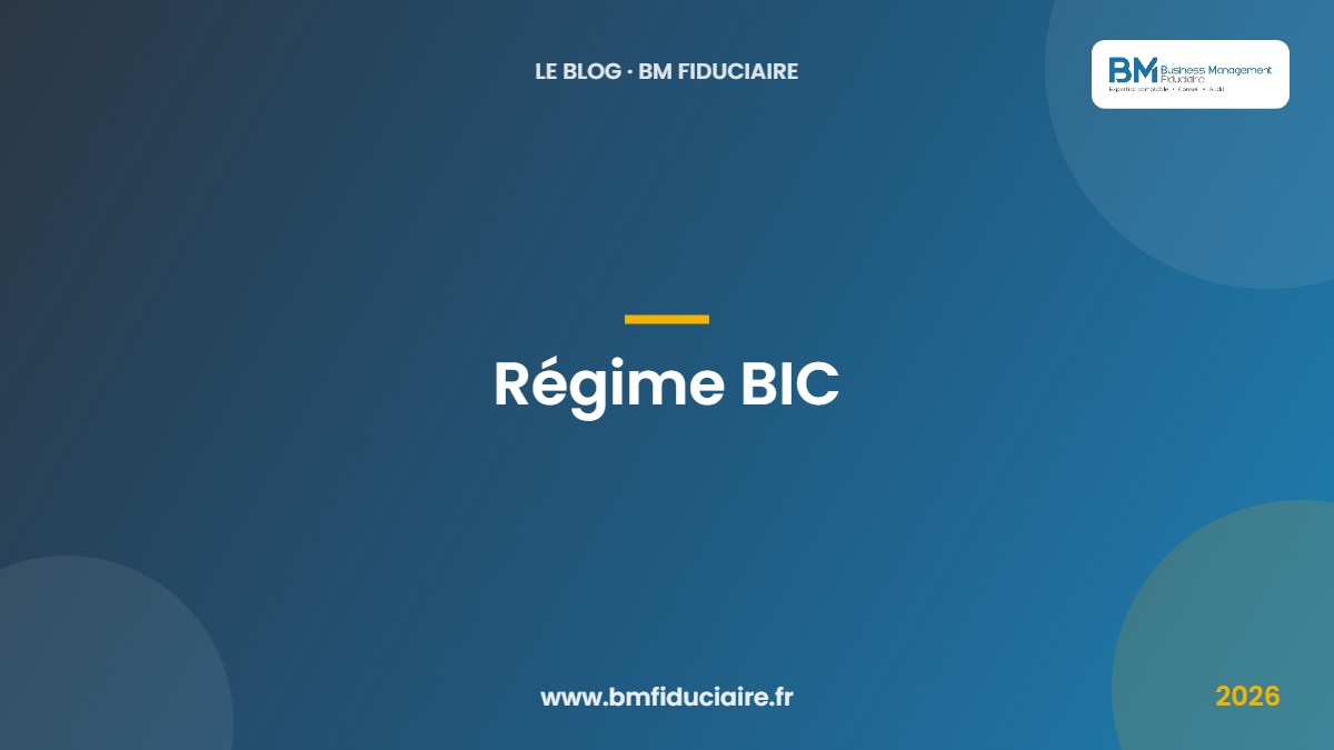 Régime BIC — BM Fiduciaire, expert-comptable à Paris