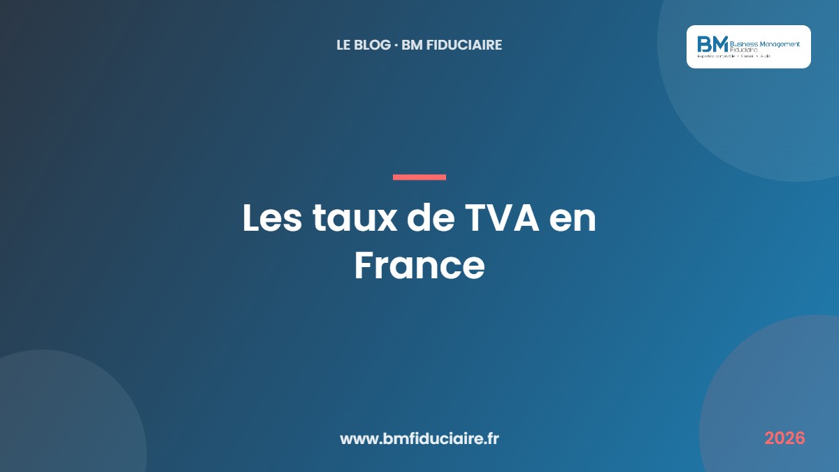 Les taux de TVA en France — BM Fiduciaire, expert-comptable à Paris